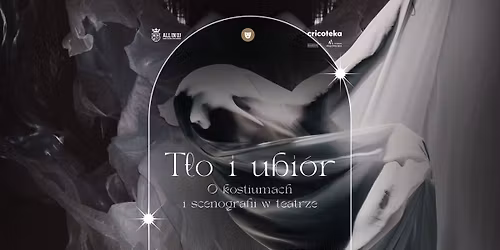 T\u0142o i ubi\u00f3r. O kostiumach i scenografii w teatrze \/\/ All In UJ