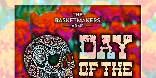 \ud83d\udc80\ud83c\udf3a Day of the Dead at the Basketmakers Arms \ud83c\udf3a\ud83d\udc80