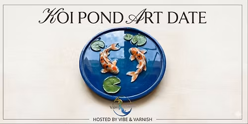 Koi Pond Art Date