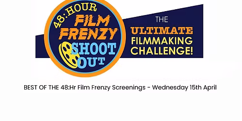 Best of the Frenzy! Winning 48-Hour Film Geelong Screenings - Wed 15 April