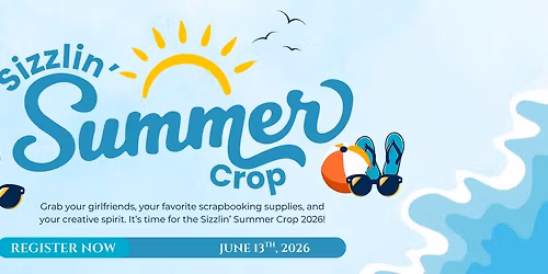 Sizzlin Summer Crop - Scrapbooking Event in Urbandale Iowa