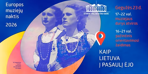 Muziej\u0173 nakt\u012f \u2013 pa\u017eintinis orientavimosi \u017eaidimas \u201eKaip Lietuva \u012f pasaul\u012f \u0117jo\u201c