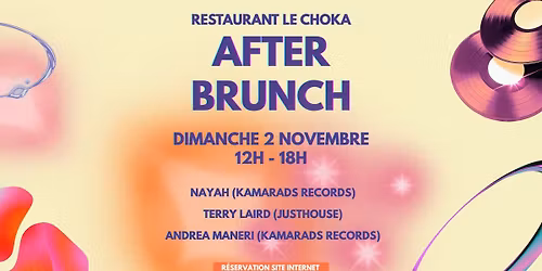 AFTER BRUNCH \/\/ 02.11 \/\/ #NAYAH #TERRY LAIRD #ANDREA MANERI \/\/ LE CHOKA