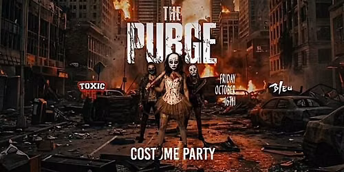 THE PURGE: COSTUME PARTY, FRIDAY OCT 16TH | 18+