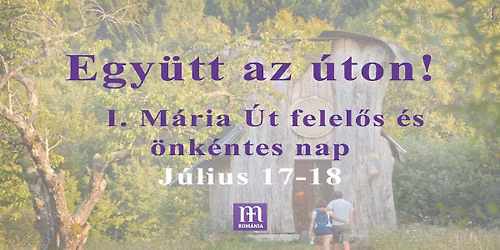 Egy\u00fctt az \u00faton! I. M\u00e1ria \u00dat felel\u0151s \u00e9s \u00f6nk\u00e9ntes nap