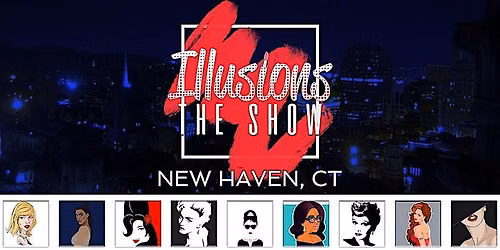 Illusions The Drag Queen Show New Haven, CT - Drag Queen Show