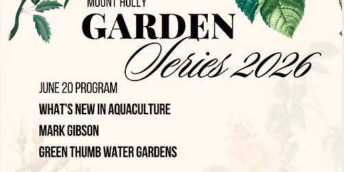 Mount Holly Garden Series - What\u2019s New in Aquaculture 