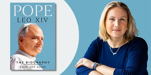 Pope Leo XIV: The Biography | An Evening with Elise Ann Allen