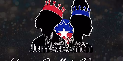 Mr. & Miss Juneteenth Scholarship Pageant