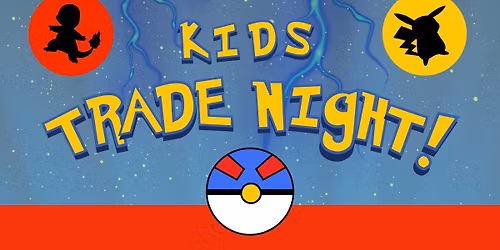Kids Trade Night! \u26a1\ufe0f \ud83d\udd04