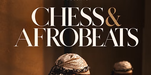 \u2655 Chess Afrobeats Night \u2655