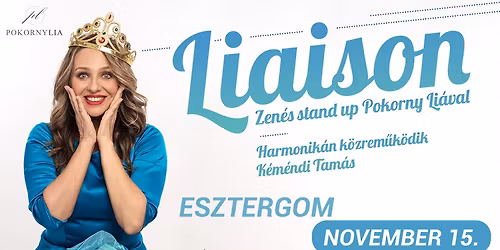 LIAison - Zen\u00e9s stand-up Pokorny Li\u00e1val Esztergomban