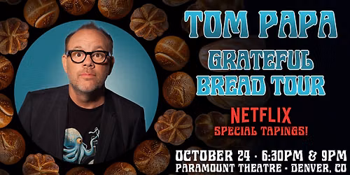 Tom Papa: Grateful Bread Tour Special Tapings