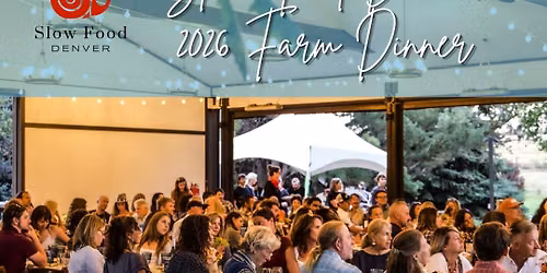 Slow Food Denver Annual Farm Dinner