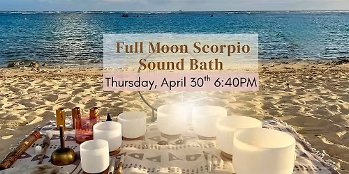 Full Moon Scorpio Sound Bath