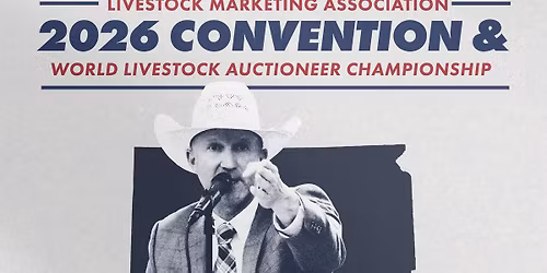 2026 Livestock Marketing Association Annual Convention & World Livestock Auctioneer Championship