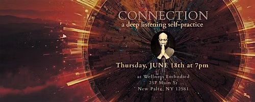 CONNECTION: a deep listening self-practice