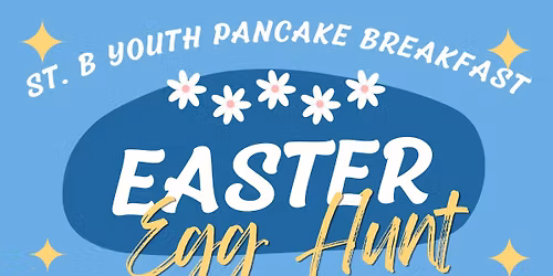 Pancake Breakfast and Easter Egg Hunt