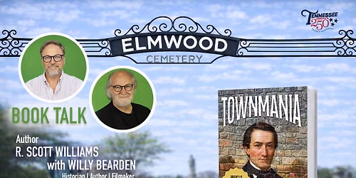Book event with R. Scott Williams, "Townmania: Marcus Winchester & the Making of Memphis"