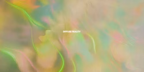 DIFFUSE REALITY 