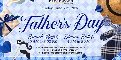Father's Day Brunch & Dinner at The Birchwood