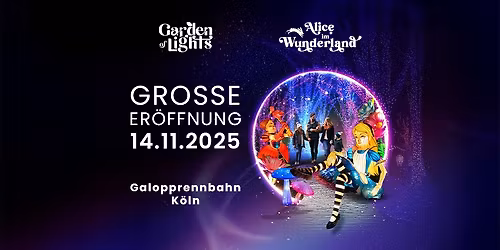 GRAND OPENING AM 14. NOVEMBER \u2013 Garden of Lights kommt zum ersten Mal nach K\u00d6LN!
