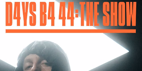 D4YS B4 44: The Show