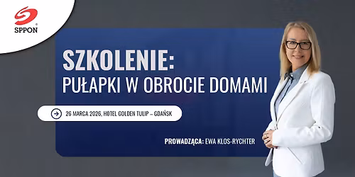Szkolenie: "Pu\u0142apki w obrocie domami". Prowadz\u0105ca: Ewa Klos-Rychter