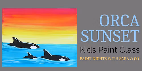 Orca Sunset Paint Class