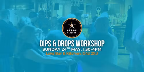 Ceroc Glasgow: Dips & Drops Workshop