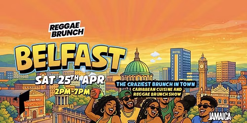 The Reggae Brunch - BELFAST - Sat 25 Apr