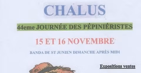 45\u00e8me Journ\u00e9e des P\u00e9pini\u00e9ristes - Ch\u00e2lus (87) - 16 Novembre
