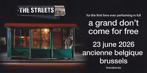 The Streets | Ancienne Belgique