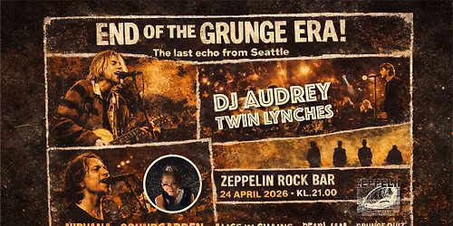 End Of The Grunge Era w. DJ Audrey Twin Lynches @Zeppelin Rock Bar
