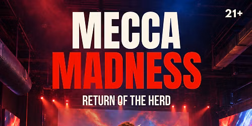 Mecca Maddness: Return of the Herd