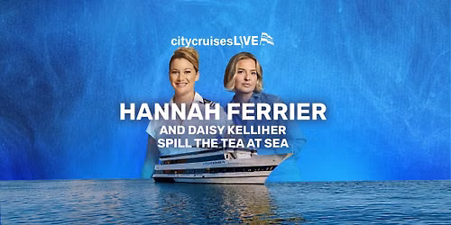 Hannah Ferrier & Daisy Kelliher Spill the Tea at Sea