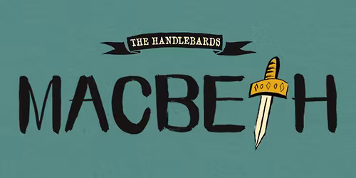 The HandleBards present Macbeth