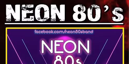 "NEON 80's" ARE STARRING AT THE CARR LANE CLUB GRIMSBY SATURDAY 6th JUNE 2026 - 8.30pm START