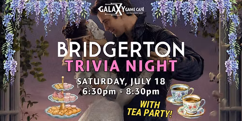 Bridgerton TRIVIA NIGHT w\/ Tea Party!