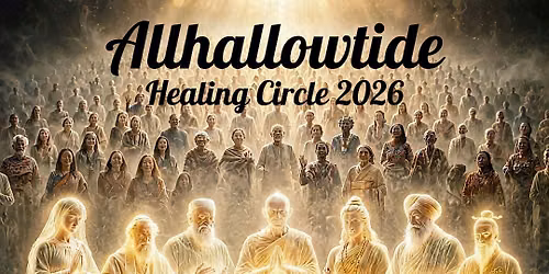 Allhallowtide Healing Circle 2026