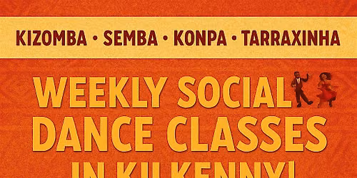 Kilkenny Kizomba & Semba Weekly Classes \u2013 All Levels