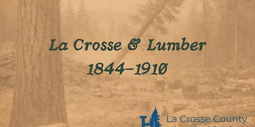 Presentation: La Crosse & Lumber 1844-1910