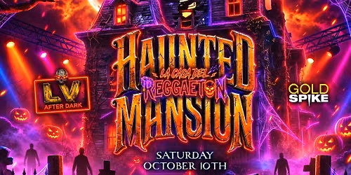 21+SATURDAY HAUNTED MANSION OCT 10TH LV AFTER DARK AFTER HOURS