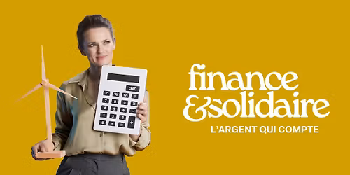 Semaine de la Finance solidaire - Notre argent comme moteur de changement