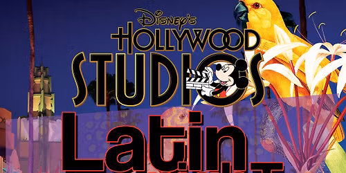 The Latin Rundown @ Disney's Hollywood Studios