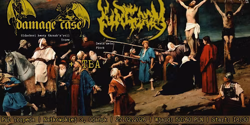 Kaplica Ducha Zgni\u0142ego: Kingdom, Damage Case + TBA | 27.02.2026 | Torpeda, Gda\u0144sk