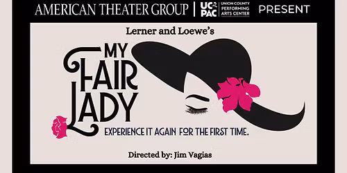 MAR 14 My Fair Lady Presented by American Theater Group in Partnership with UCPAC