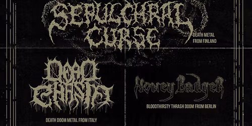 Sepulchral Curse + Dead Chasm + Honey Badger + Berlin