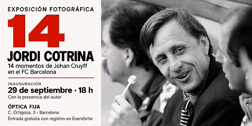 14 \u00b7 Jordi Cotrina: inauguraci\u00f3n de la exposici\u00f3n sobre Johan Cruyff