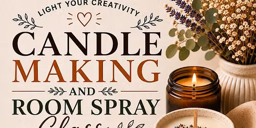 Candle Making and Room Spray Class with Kayla's Candles and Creations